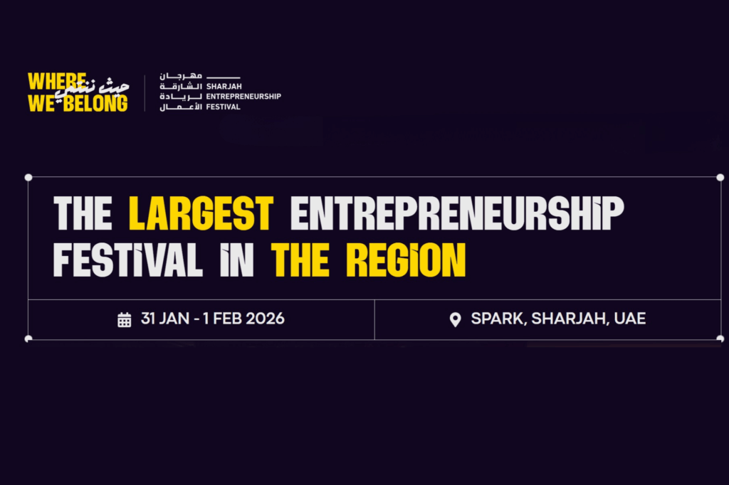 مهرجان الشارقة لريادة الأعمال 2026: استراتيجيات التوسع في عصر الذكاء الاصطناعي